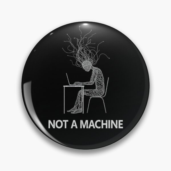 Item preview, Not A Machine – Human Burnout Digital Overload Minimalist Streetwear Design designed and sold by PLUSHIWORLDtm.