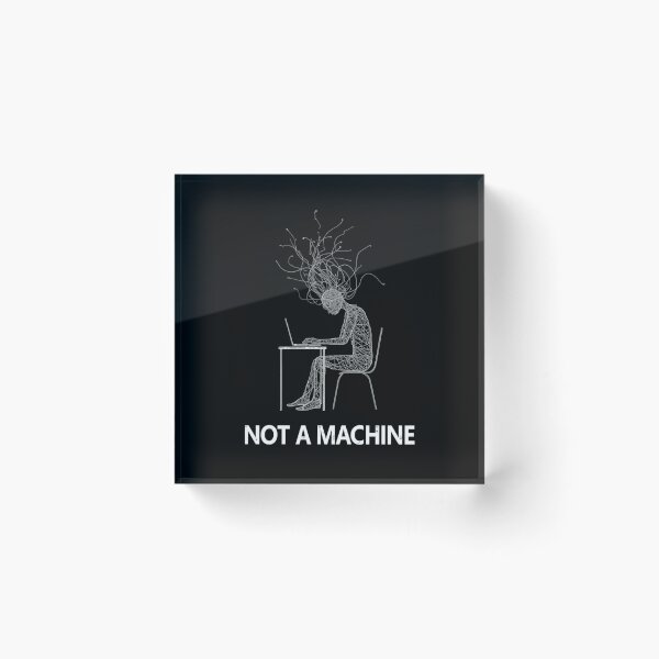 Item preview, Not A Machine – Human Burnout Digital Overload Minimalist Streetwear Design designed and sold by PLUSHIWORLDtm.
