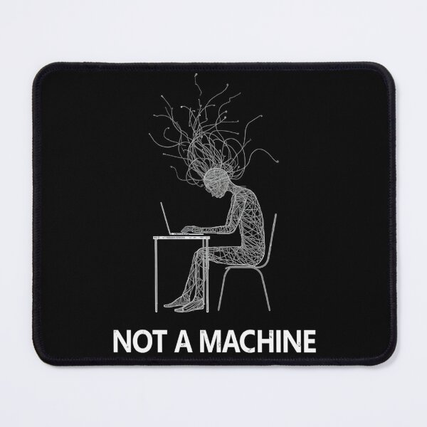 Item preview, Not A Machine – Human Burnout Digital Overload Minimalist Streetwear Design designed and sold by PLUSHIWORLDtm.