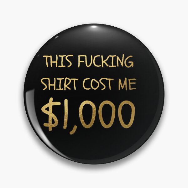 Item preview, Funny "1000 Dollars" T-Shirt, Sarcastic Meme Graphic , Expensive Joke Shirt designed and sold by Prism-Bubble.