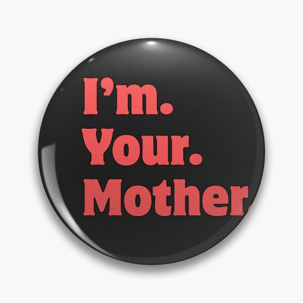 Item preview, I'm your mother designed and sold by Noydee Red Salavan.