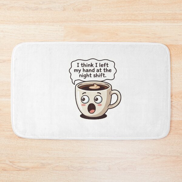 Item preview, Funny Night Shift Coffee Mug Sticker - "I Left My Hand" designed and sold by Medico Design .
