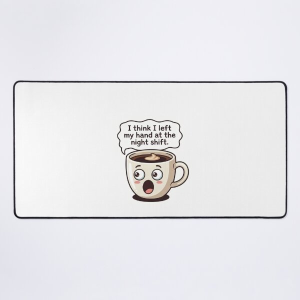 Item preview, Funny Night Shift Coffee Mug Sticker - "I Left My Hand" designed and sold by Medico Design .
