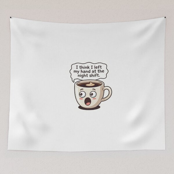 Item preview, Funny Night Shift Coffee Mug Sticker - "I Left My Hand" designed and sold by Medico Design .