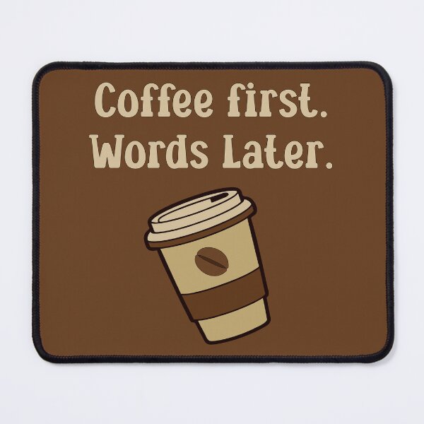 Item preview, Coffee first. Words later. designed and sold by StrokeONoGenius.