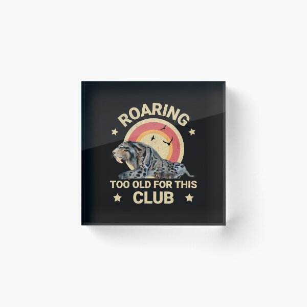 Item preview, Funny Sabertooth Tiger Too Old Club Humor designed and sold by Vac1.