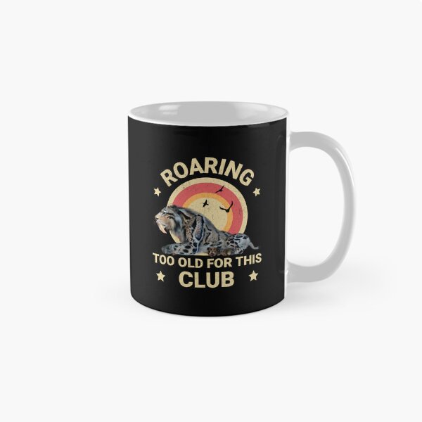 Item preview, Funny Sabertooth Tiger Too Old Club Humor designed and sold by Vac1.