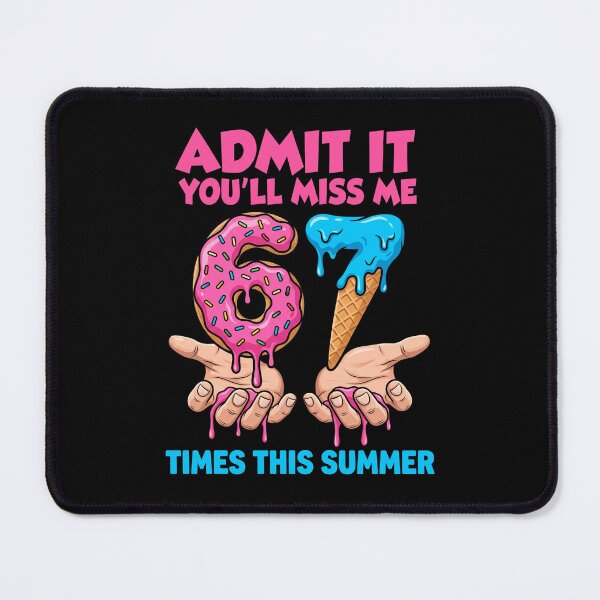 Item preview, Admit It You'll Miss Me 67 Times This Summer 67th Birthday Humor designed and sold by FormalDehyena.