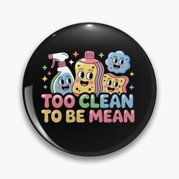 Item preview, Too Clean to Be Mean Funny Cleaner Shirt Housekeeper Humor Cute Bold Design designed and sold by YourTrendyTees.