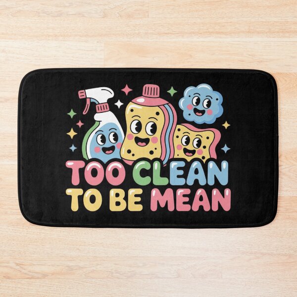 Item preview, Too Clean to Be Mean Funny Cleaner Shirt Housekeeper Humor Cute Bold Design designed and sold by YourTrendyTees.