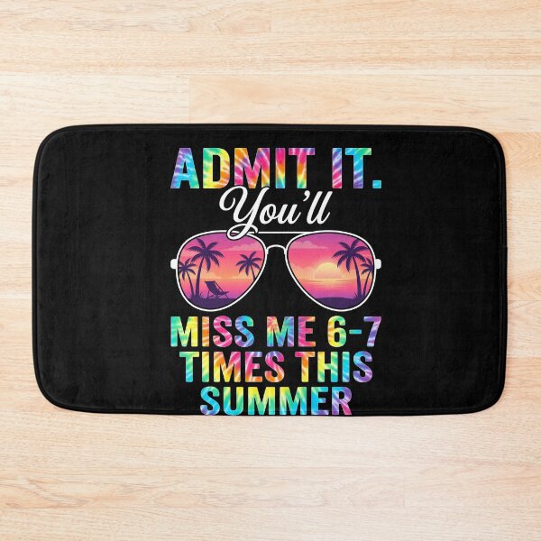 Item preview, Admit It. You'll Miss Me 6-7 Times This Summer Vacation Beach Lover designed and sold by FormalDehyena.