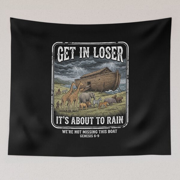 Item preview, Get In Loser It's About To Rain Noah's Ark Christian Bible Story designed and sold by FormalDehyena.