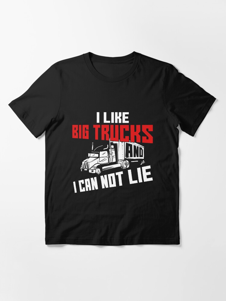 Alternative Ansicht von I Like Big Trucks And I Can Not Lie - Funny Trucker Gift Essential T-Shirt