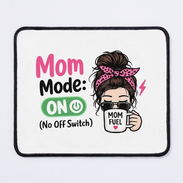 Item preview, 'Mom Mode ON – No Off Switch' funny Mom Quote Mother’s Day Sticker designed and sold by Olivra.