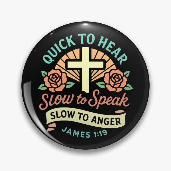 Item preview, James 1:19 Quick to Listen Slow to Speak Slow to Angry designed and sold by plushism.