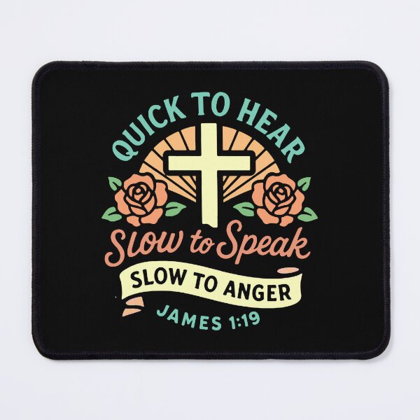 Item preview, James 1:19 Quick to Listen Slow to Speak Slow to Angry designed and sold by plushism.
