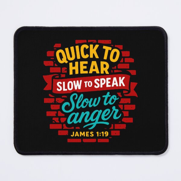 Item preview, James 1:19 Quick to Listen Slow to Speak Slow to Angry designed and sold by plushism.