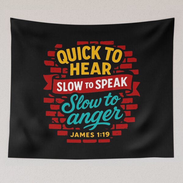 Item preview, James 1:19 Quick to Listen Slow to Speak Slow to Angry designed and sold by plushism.