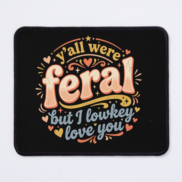 Item preview, Funny Teacher Y'all Were Feral But I Low Key Love You Groovy designed and sold by ironicmuscle.