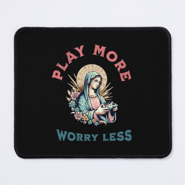 Item preview, Play More Worry Less, Funny Virgin Mary Pray More Parody Print designed and sold by SpookyShadesLab.