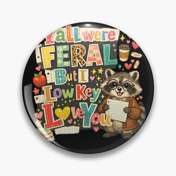 Item preview, Funny Teacher Humor Y'all were Feral But I Low Key Love You designed and sold by faridman.