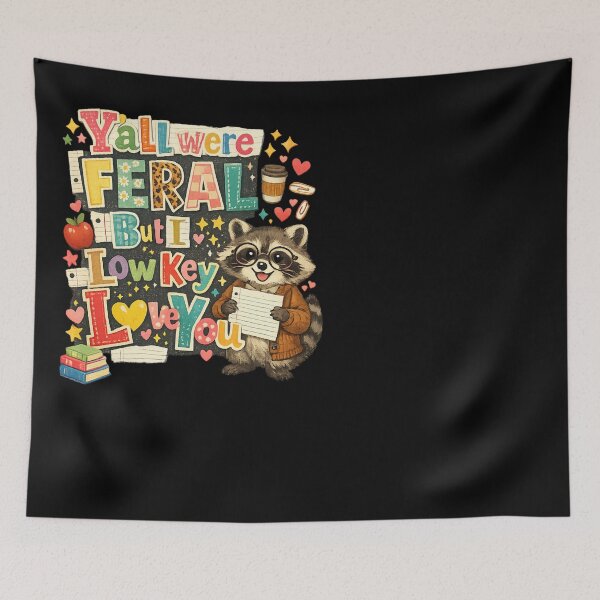 Item preview, Funny Teacher Humor Y'all were Feral But I Low Key Love You designed and sold by faridman.