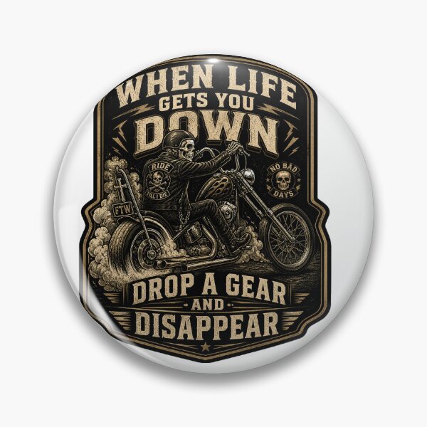 Item preview, When life gets you down drop a gear and dissappear  designed and sold by Deathracer1973.