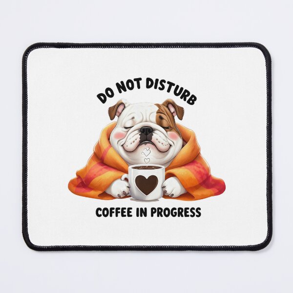 Item preview, Do not disturb, coffee in progress, funny picture of a bulldog drinking coffee designed and sold by lucyinspace.