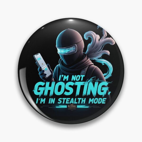 Item preview, HUMOR  "I’M NOT GHOSTING, I’M IN STEALTH MODE" designed and sold by KLERIKSTORE.