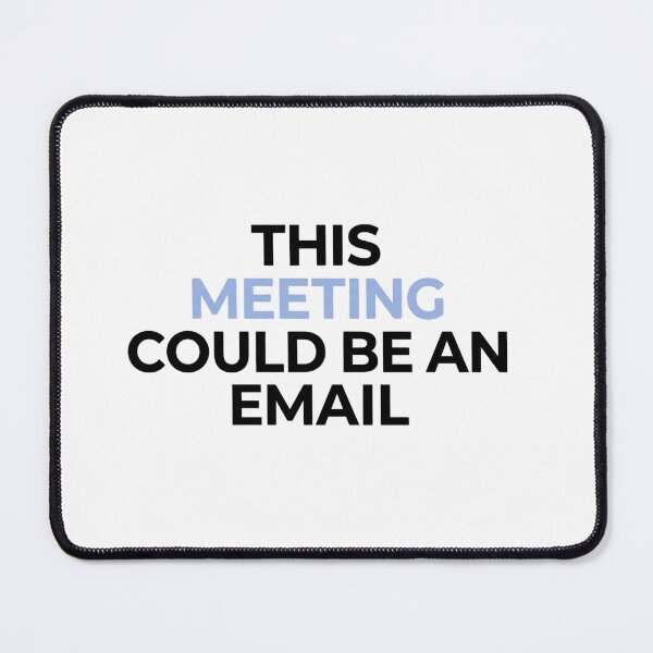 Item preview, This Meeting Could Be An Email Funny Office Humor Shirt designed and sold by MaafiaArtsThai.