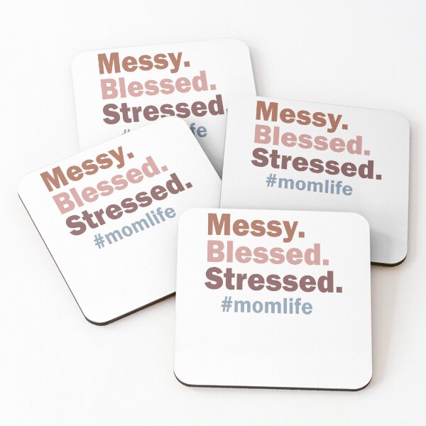 Item preview, Messy Blessed Stressed #momlife designed and sold by krystalRomanart.
