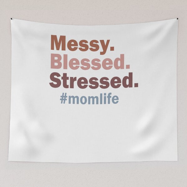 Item preview, Messy Blessed Stressed #momlife designed and sold by krystalRomanart.