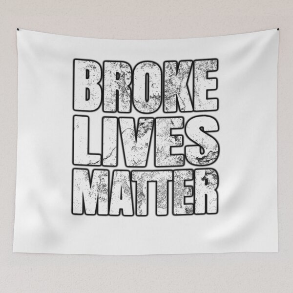 Item preview, Broke Lives Matter designed and sold by Kiwi-Tienda2017.