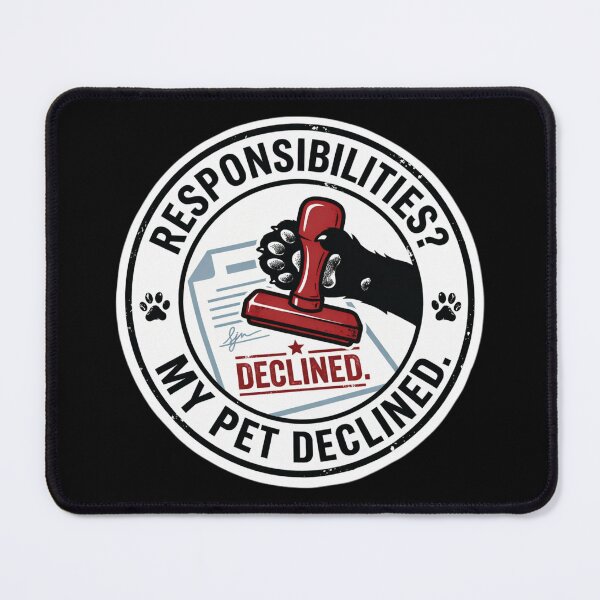 Item preview, Responsibilities Declined My Pet Said No Shirt – Funny Pet Lover Gift – Cat Dog Humor Design designed and sold by Safe Haven Pets.