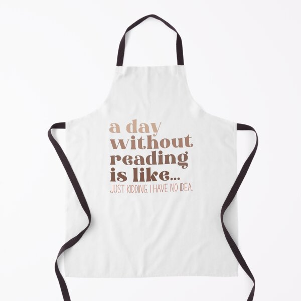 Item preview, A Day Without Reading Is Like... Just Kidding. I Have No Idea designed and sold by krystalRomanart.