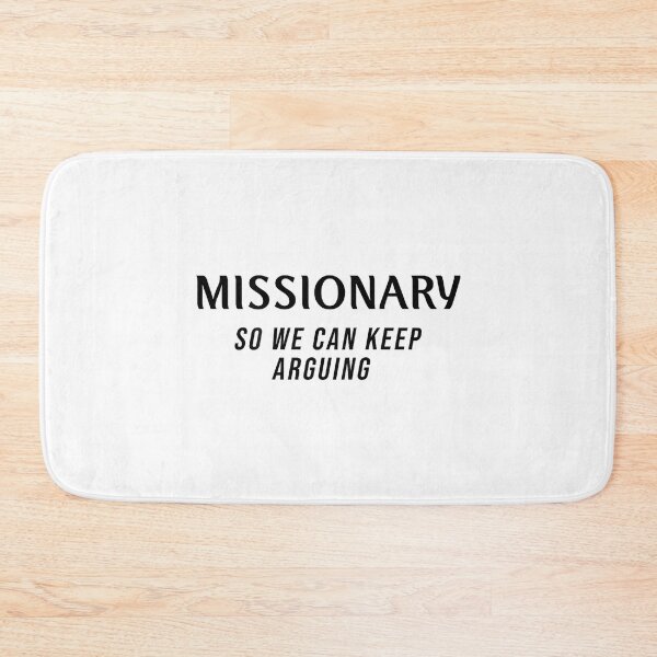 Item preview, Missionary So We Can Keep Arguing (ON BACK) designed and sold by mkrcsuuh2.
