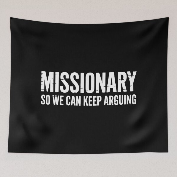 Item preview, Missionary So We Can Keep Arguing Anniversary Tee designed and sold by mkrcsuuh2.