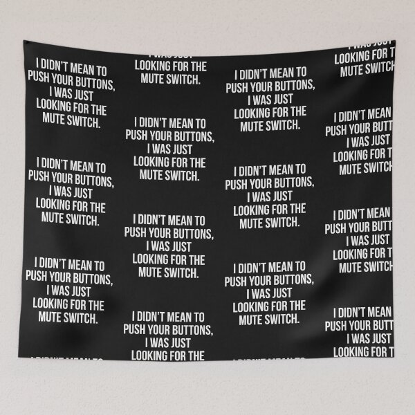 Item preview, I Didn't Mean To Push Your Buttons Mute Switch Tee designed and sold by artlife4.