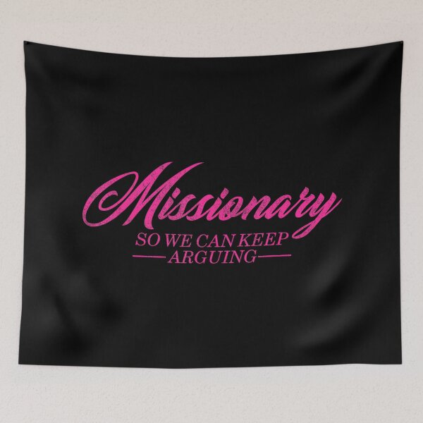 Item preview, Missionary So We Can Keep Arguing Funny Couple Adult Humor designed and sold by mkrcsuuh2.