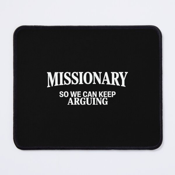 Item preview, Missionary So We Can Keep Arguing Funny Couples Boyfriend designed and sold by mkrcsuuh2.