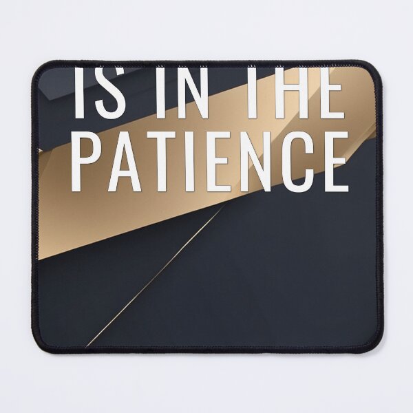 Item preview, The Wealth Is In The Patience designed and sold by WeAllFeltThat.