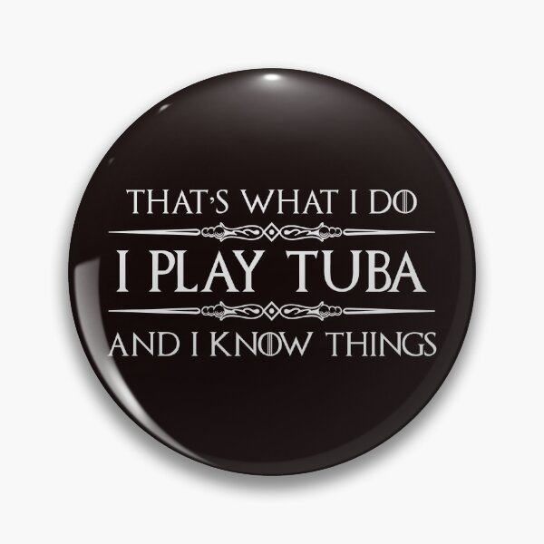 Item preview, Tuba Player - I Play Tuba and I Know Things Funny Gift Ideas for Sousaphone & Tuba Players in Marching Band or Orchestra designed and sold by merkraht.