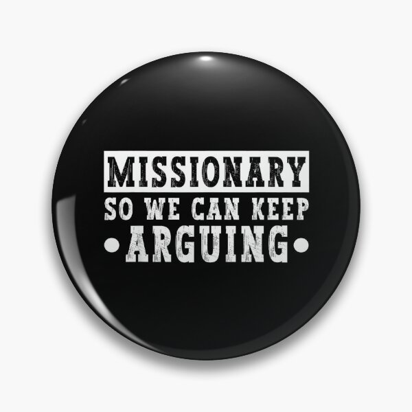 Item preview, Missionary So We Can Keep Arguing Funny Couples Humor designed and sold by mkrcsuuh2.