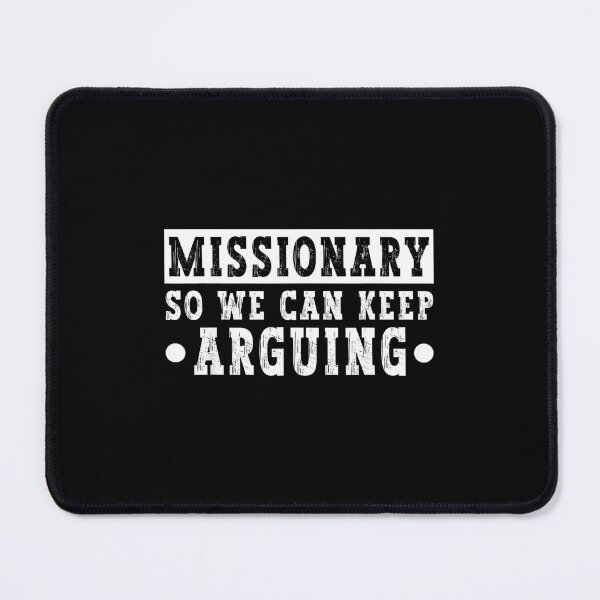 Item preview, Missionary So We Can Keep Arguing Funny Couples Humor designed and sold by mkrcsuuh2.