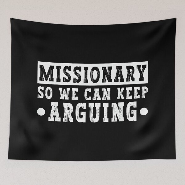 Item preview, Missionary So We Can Keep Arguing Funny Couples Humor designed and sold by mkrcsuuh2.