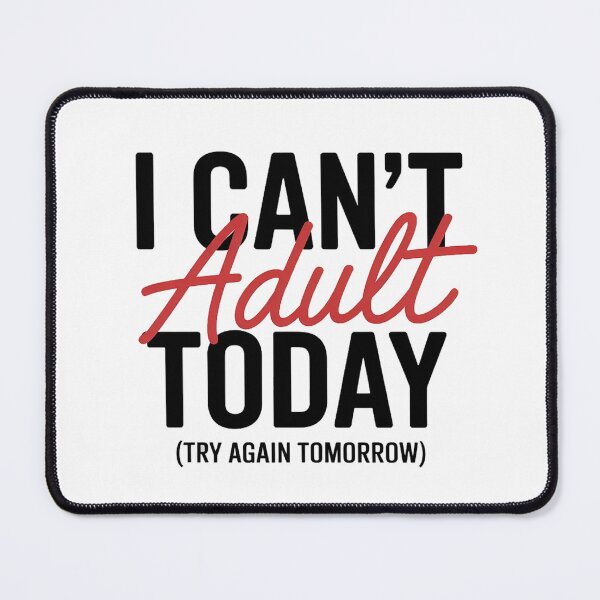 Item preview, I Can’t Adult Today Try Again Tomorrow Funny Quote Sarcastic Humor Design designed and sold by Cool-cat-art.