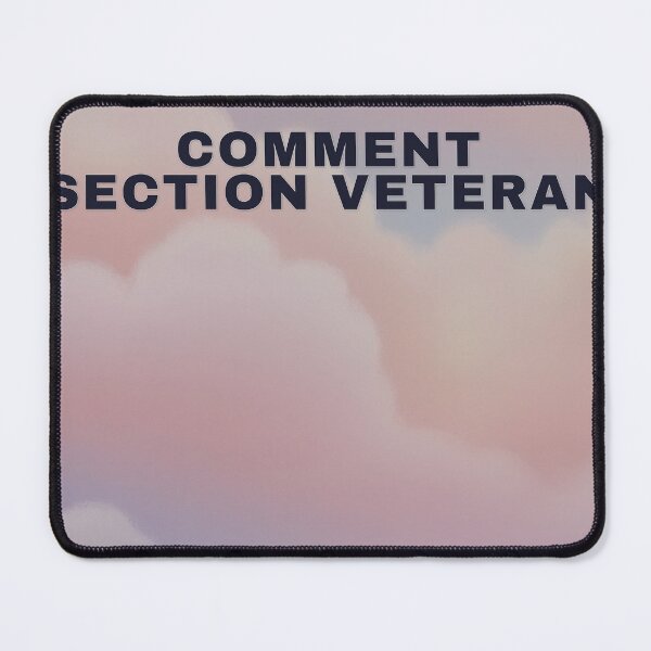 Item preview, Comment Section Veteran designed and sold by WeAllFeltThat.