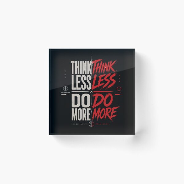 Item preview, Think Less Do More designed and sold by CreativeTag.