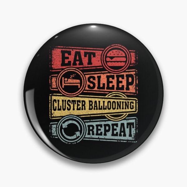 Item preview, Eat Sleep Cluster ballooning Repeat designed and sold by GabbyKash.