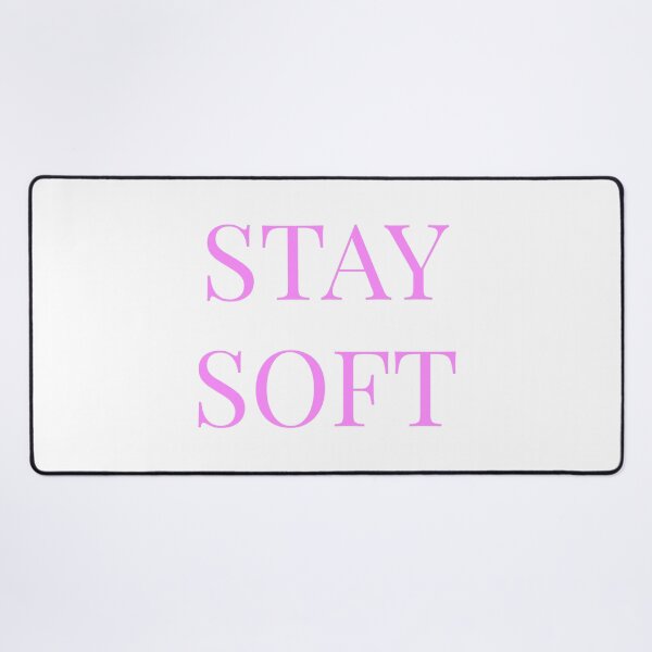 Item preview, Stay soft, motivation caption, title, text, doable designed and sold by wizard-work.